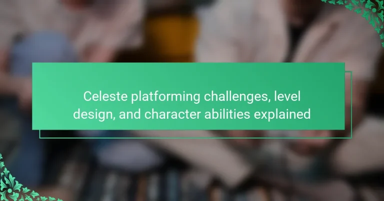 Celeste platforming challenges, level design, and character abilities explained