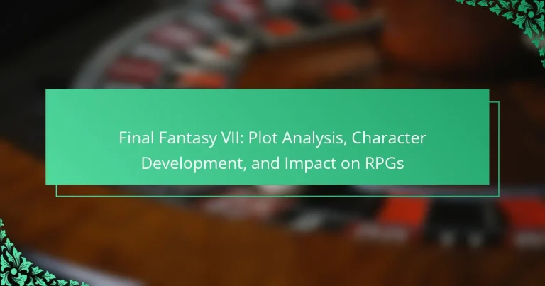 Final Fantasy VII: Plot Analysis, Character Development, and Impact on RPGs