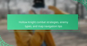 Hollow Knight combat strategies, enemy types, and map navigation tips
