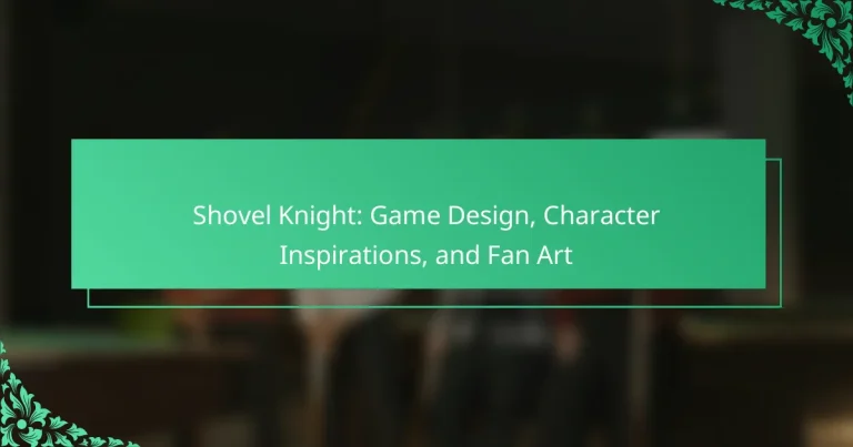 Shovel Knight: Game Design, Character Inspirations, and Fan Art