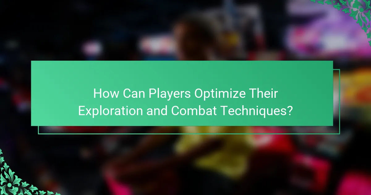 How Can Players Optimize Their Exploration and Combat Techniques?