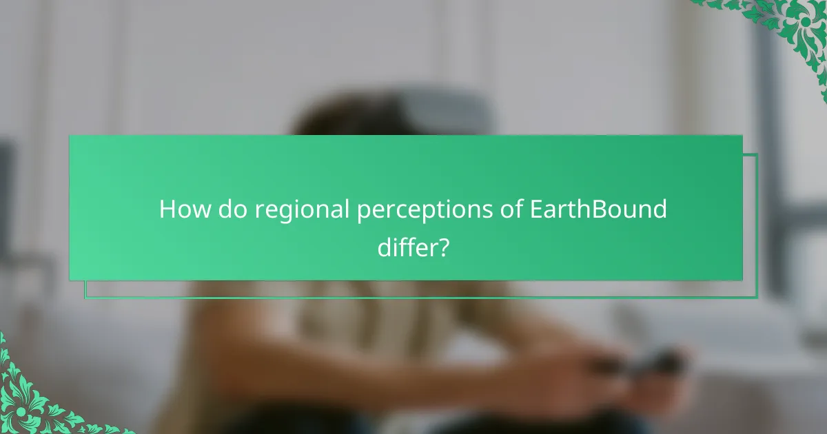 How do regional perceptions of EarthBound differ?
