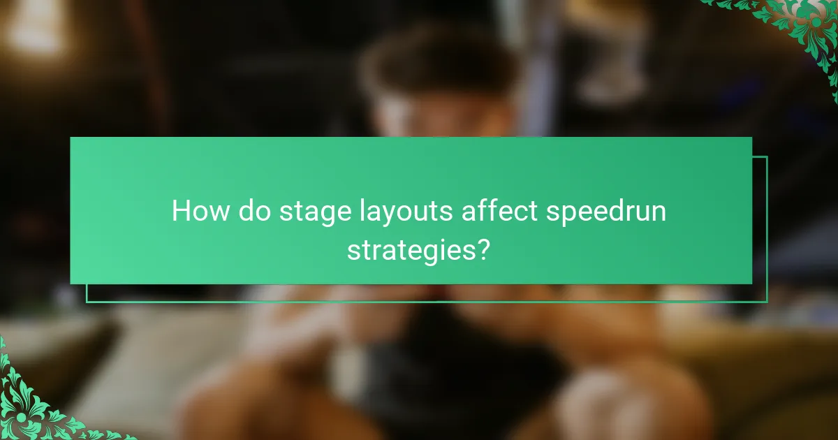 How do stage layouts affect speedrun strategies?