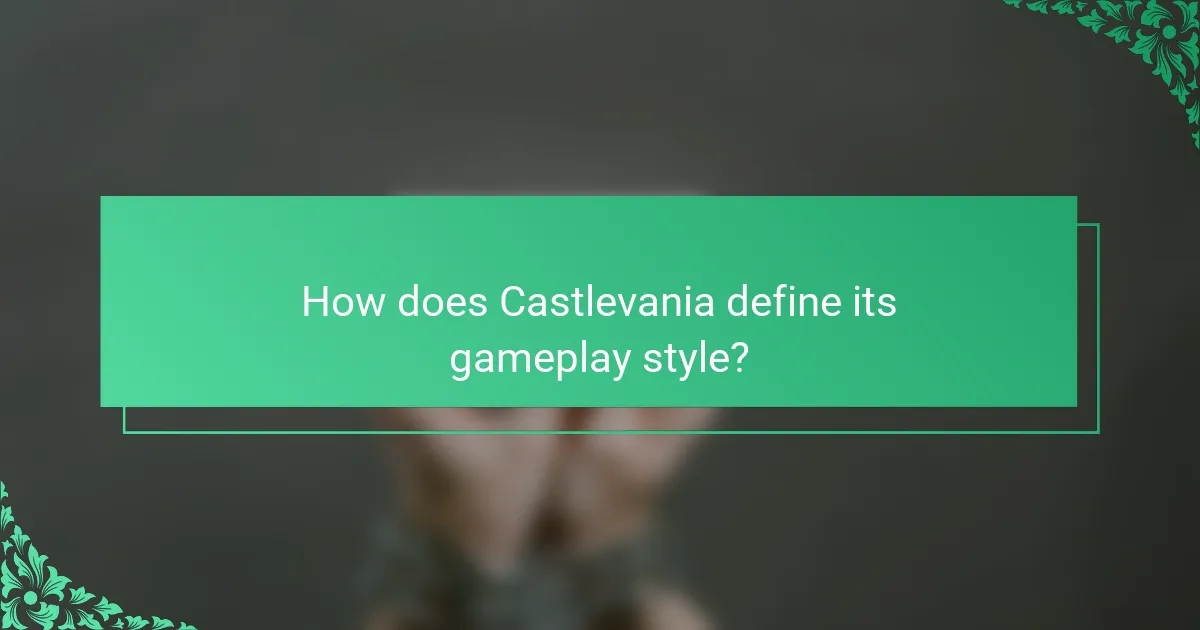 How does Castlevania define its gameplay style?