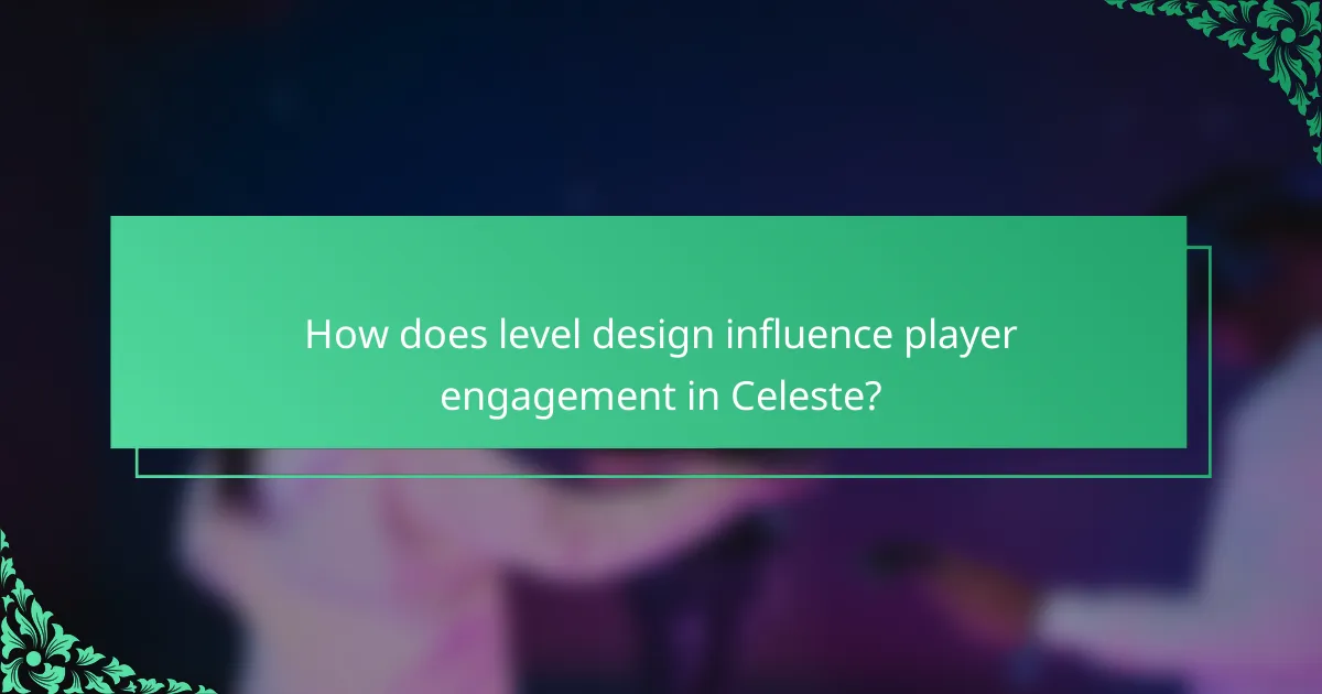 How does level design influence player engagement in Celeste?