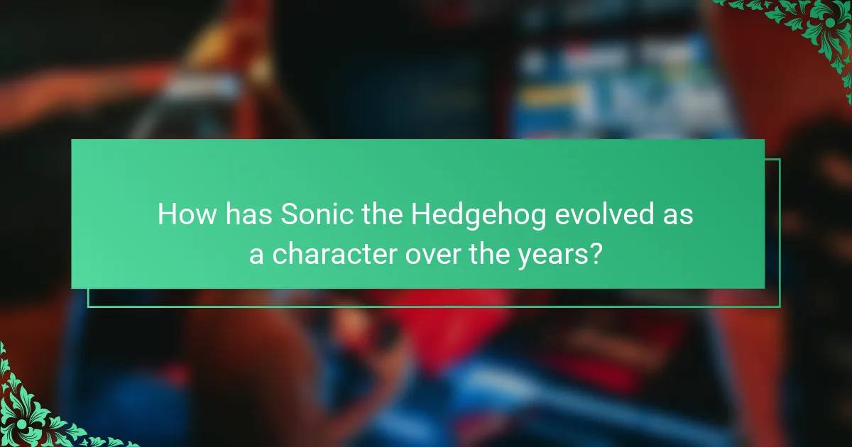 How has Sonic the Hedgehog evolved as a character over the years?
