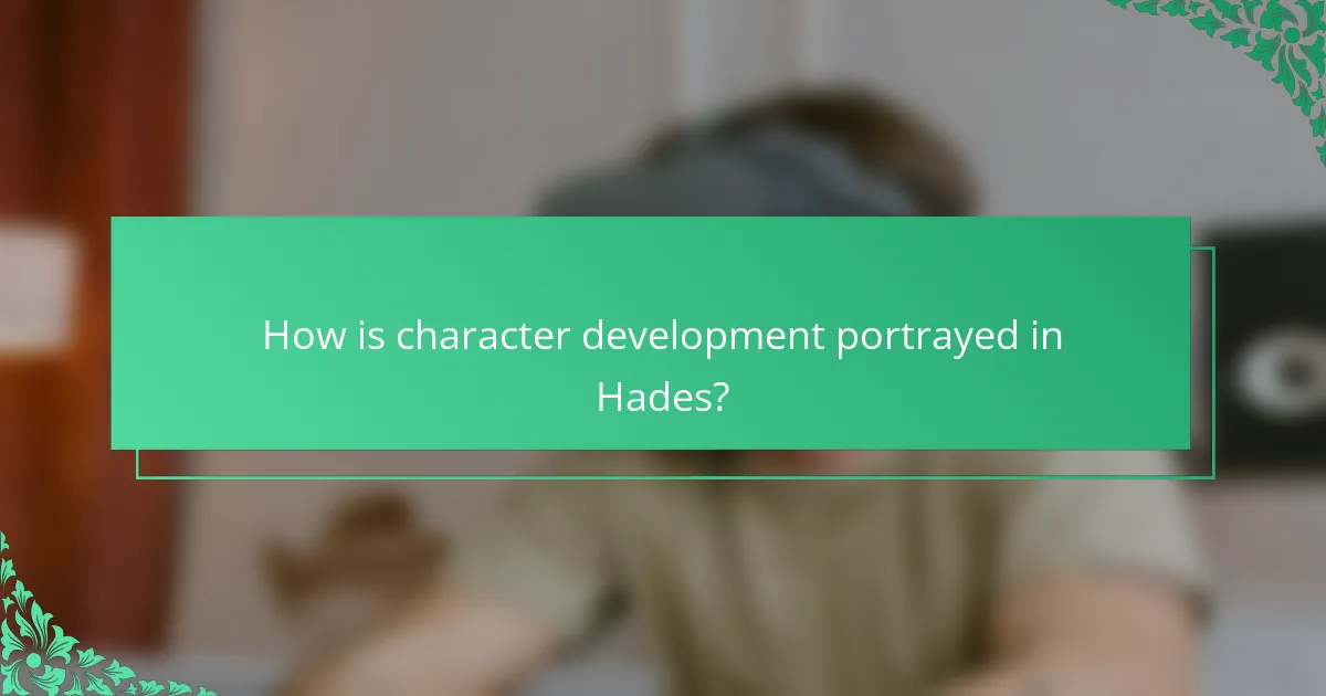 How is character development portrayed in Hades?