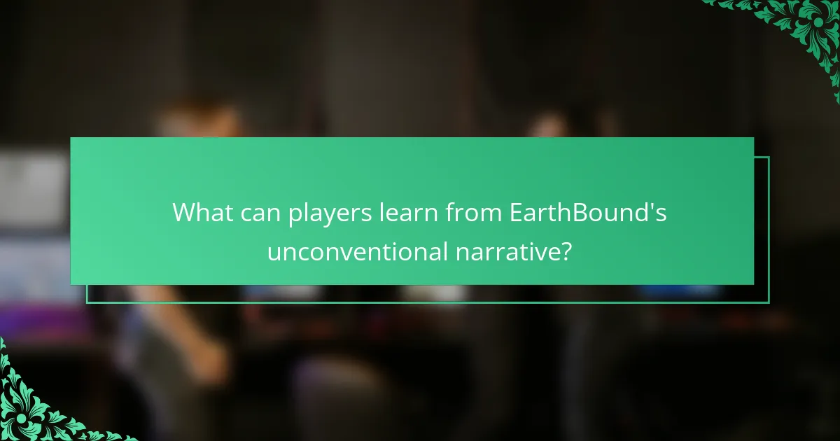 What can players learn from EarthBound's unconventional narrative?