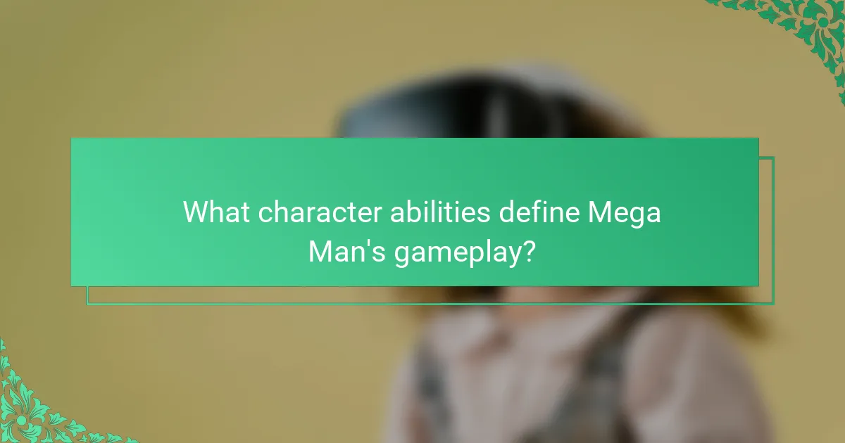 What character abilities define Mega Man's gameplay?