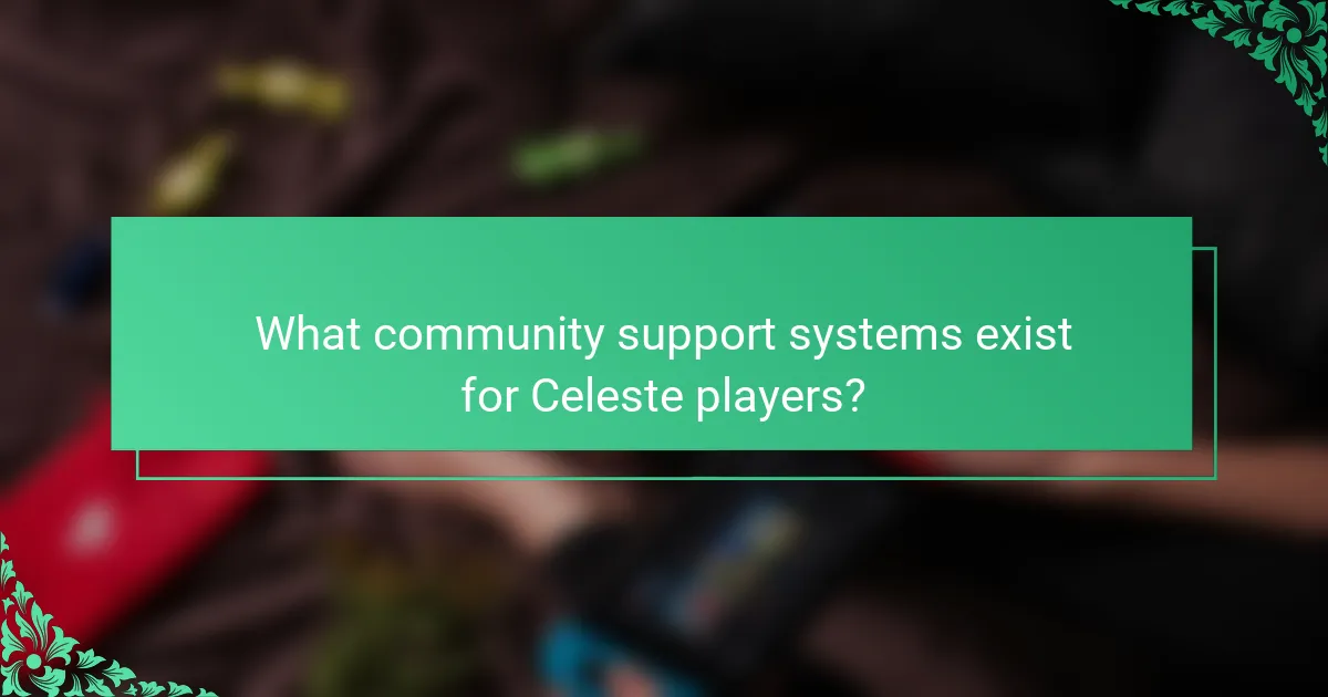 What community support systems exist for Celeste players?