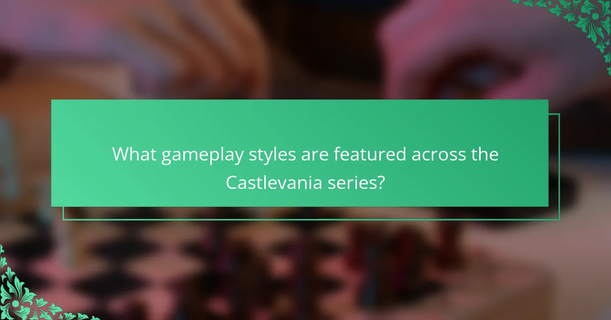 What gameplay styles are featured across the Castlevania series?