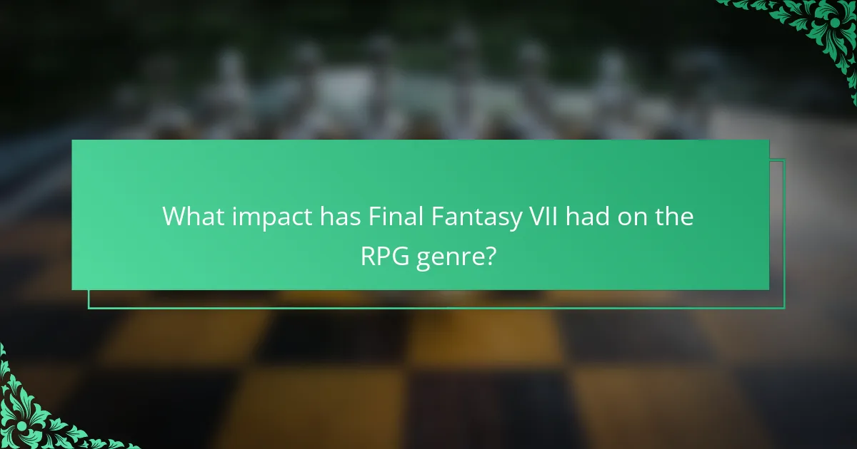 What impact has Final Fantasy VII had on the RPG genre?