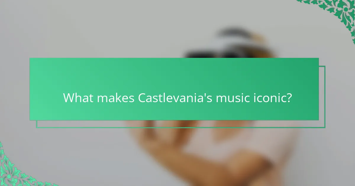 What makes Castlevania's music iconic?