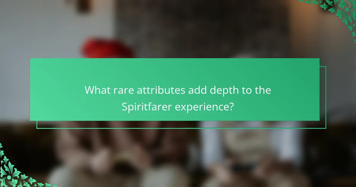 What rare attributes add depth to the Spiritfarer experience?