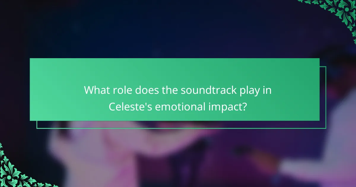 What role does the soundtrack play in Celeste's emotional impact?