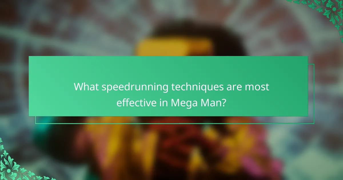 What speedrunning techniques are most effective in Mega Man?