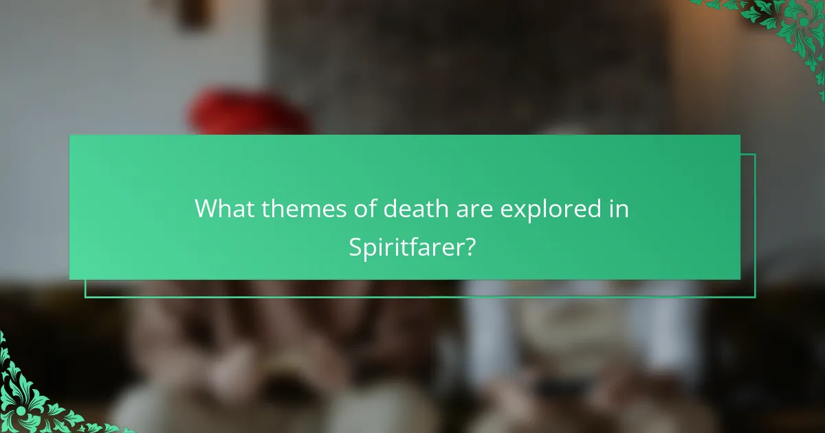 What themes of death are explored in Spiritfarer?
