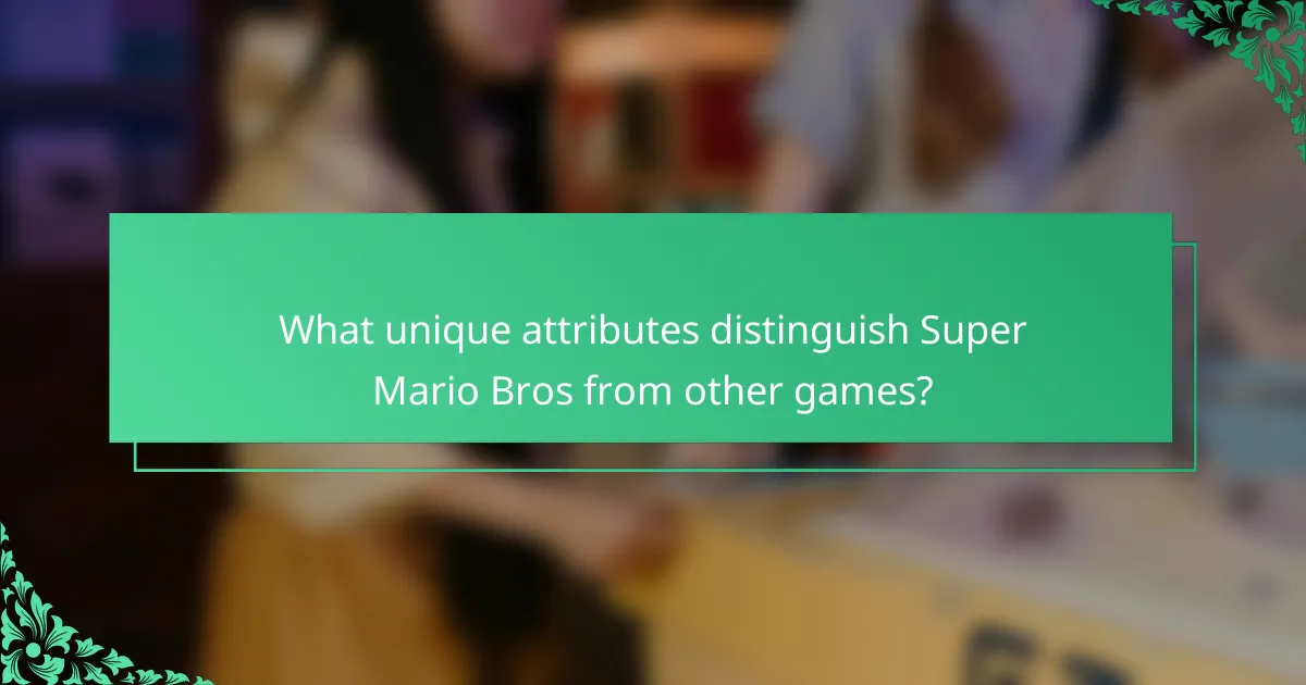 What unique attributes distinguish Super Mario Bros from other games?