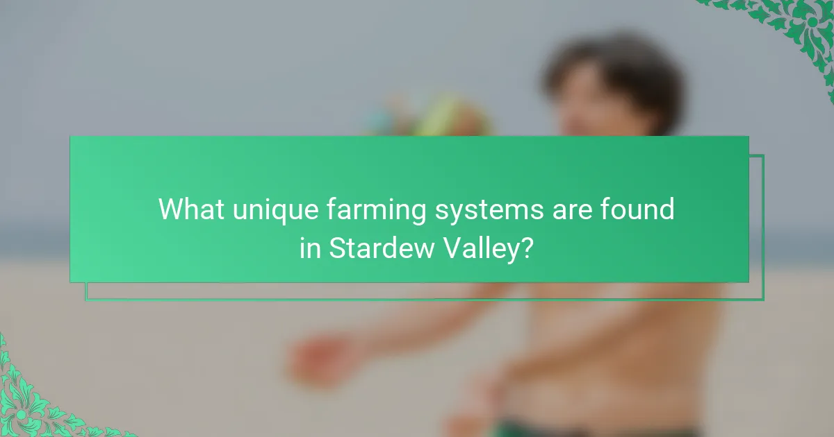 What unique farming systems are found in Stardew Valley?